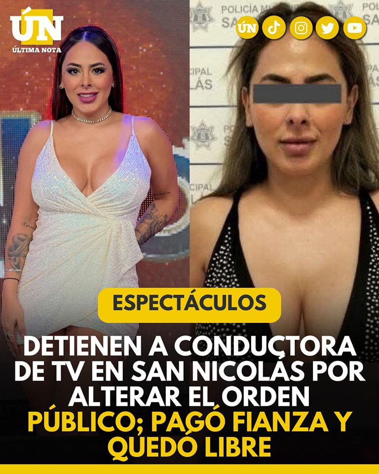 Detienen a conductora de TV en San Nicolás por alterar el orden público; pagó fianza y quedó libre