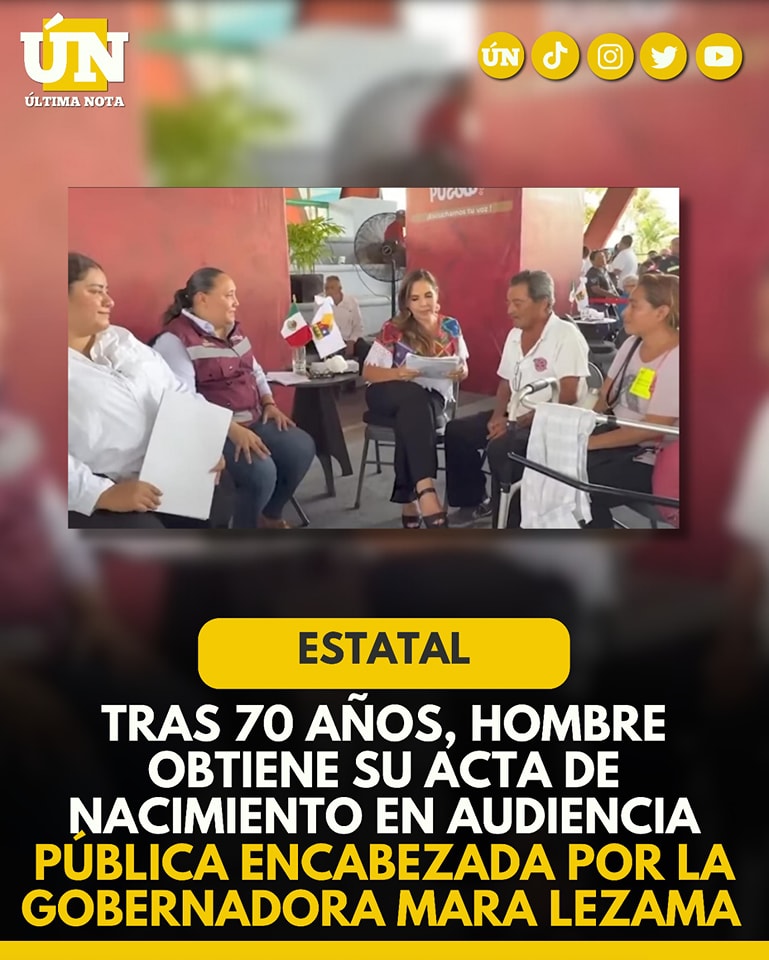 Tras 70 años, hombre obtiene su acta de nacimiento en Audiencia Pública encabezada por la gobernadora Mara Lezama