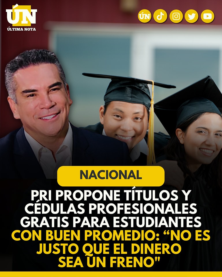 PRI propone títulos y cédulas profesionales gratis para estudiantes con buen promedio: “No es justo que el dinero sea un freno”