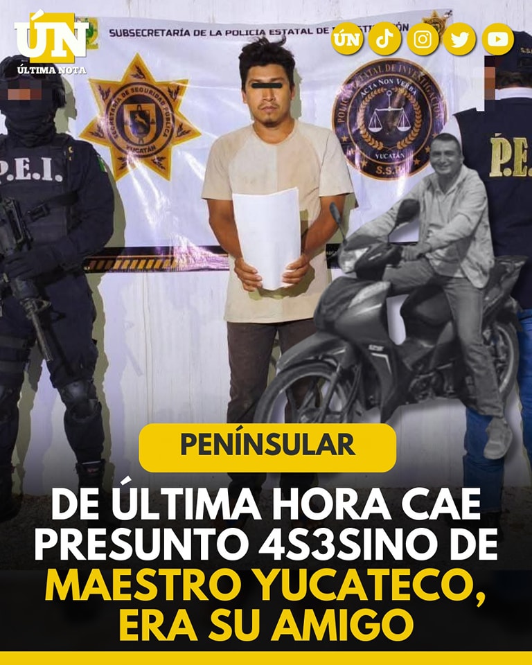 Cae presunto 4s3sin0 de maestro yucateco… era su amigo