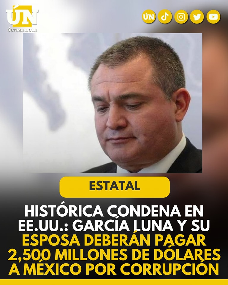 Histórica condena en EE.UU.: García Luna y su esposa deberán pagar 2,500 millones de dólares a México por c0rrupc1ón