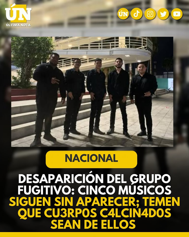 Desaparición del Grupo Fugitivo: cinco músicos siguen sin aparecer; temen que cuerpos c4lc1n4d0s sean de ellos