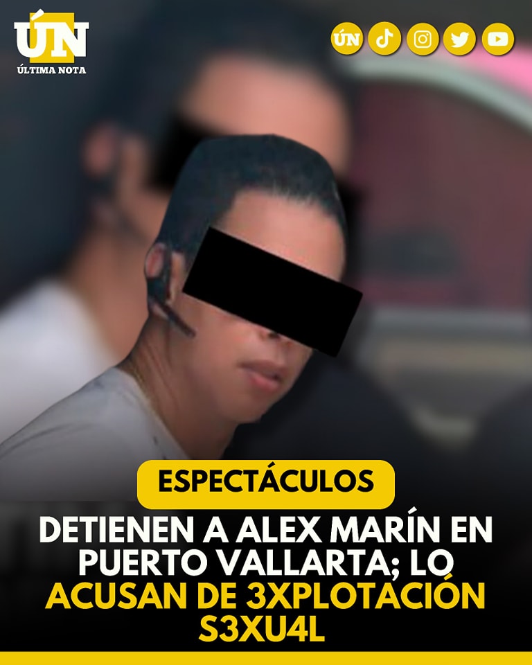El productor de contenido para adultos, Alejandro “Alex Marín fue detenido en Puerto Vallarta, Jalisco, acusado de explotar s3#xu4lm3nte a una menor de 16 años.