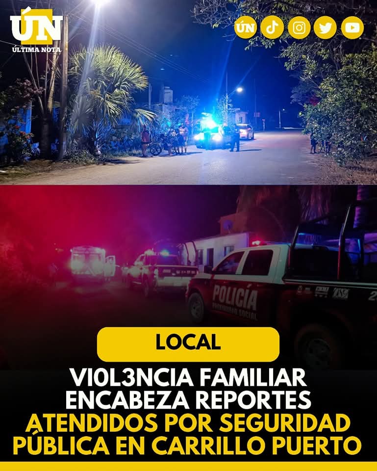 Vi0l3ncia familiar encabeza reportes atendidos por Seguridad Pública en Carrillo Puerto