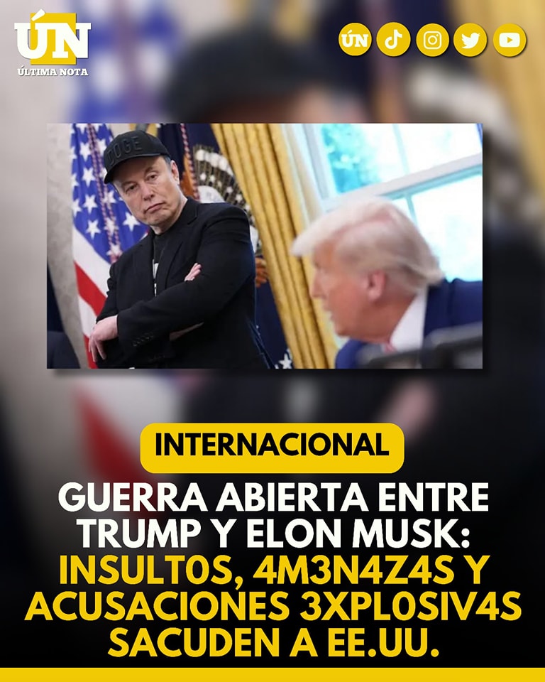 Guerra abierta entre Trump y Elon Musk: insultos, 4m3n4z4s y acusaciones 3xpl0sivas sacuden a EE.UU.