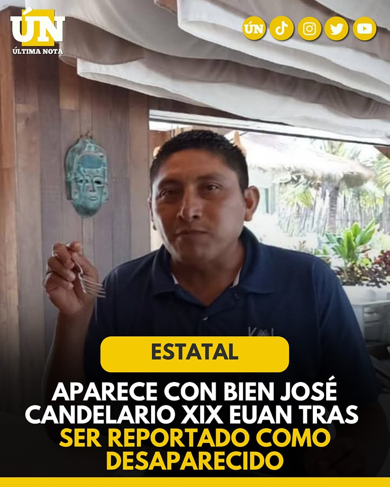 Aparece con bien José Candelario Xix Euan tras ser reportado como desaparecido