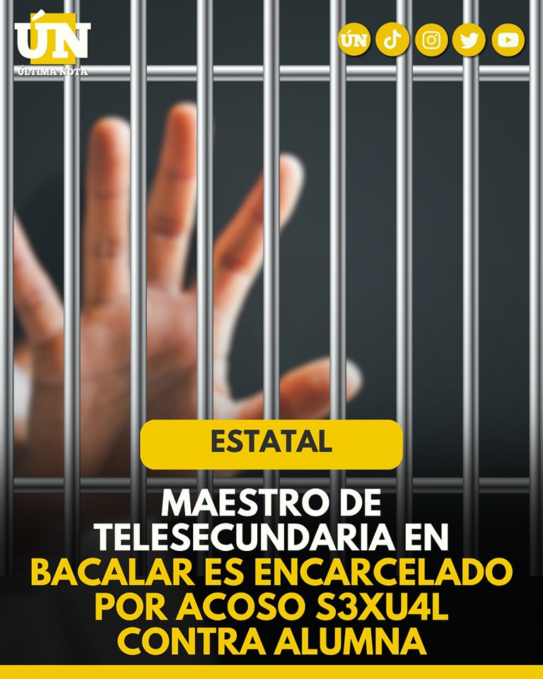 Maestro de telesecundaria en Bacalar es encarcelado por 4c0s0 s3xu4l contra alumna.