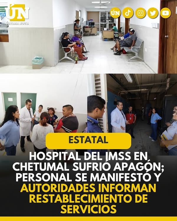 Hospital del IMSS en Chetumal sufrió apagón; personal se manifestó y autoridades informan restablecimiento de servicios