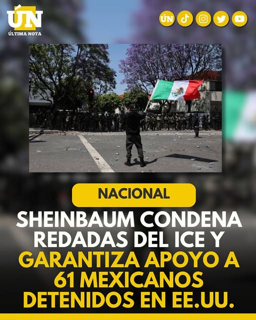 Sheinbaum condena redadas del ICE y garantiza apoyo a 61 mexicanos detenidos en EE.UU.
