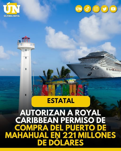 Autorizan a royal Caribbean permiso de compra del puerto de mahahual en 221 millones de dólares