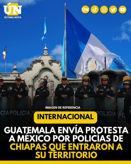 Guatemala protesta a México por incursión de policías de Chiapas en su territorio