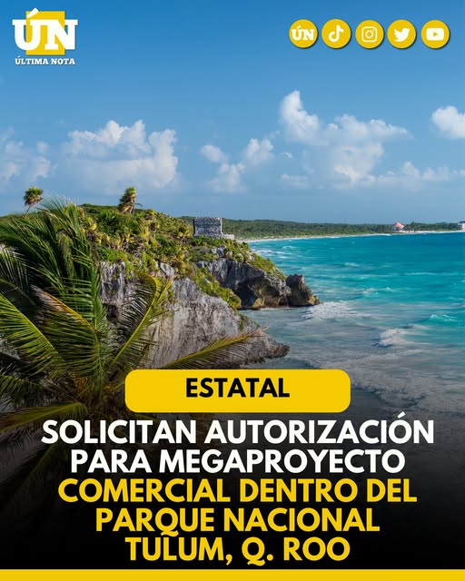 Crece la polémica en #Tulum: Solicitan autorización para megaproyecto comercial dentro del Parque Nacional