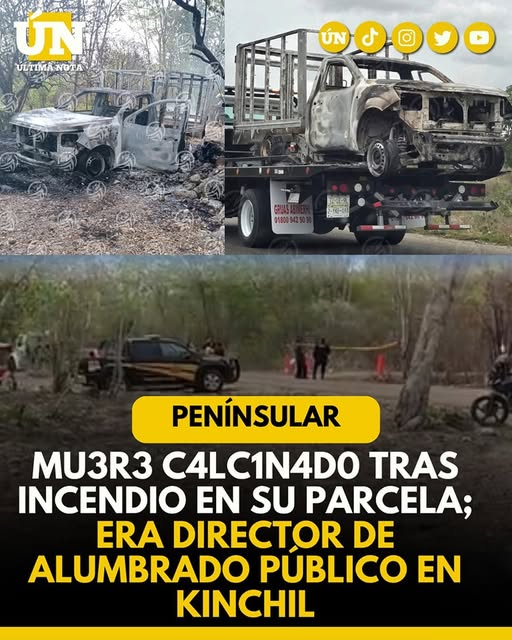 Mu3r3 c4lc1n4d0 tras incendio en su parcela; Era director de alumbrado público en Kinchi