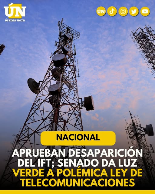 Aprueban desaparición del IFT; Senado da luz verde a polémica Ley de Telecomunicaciones