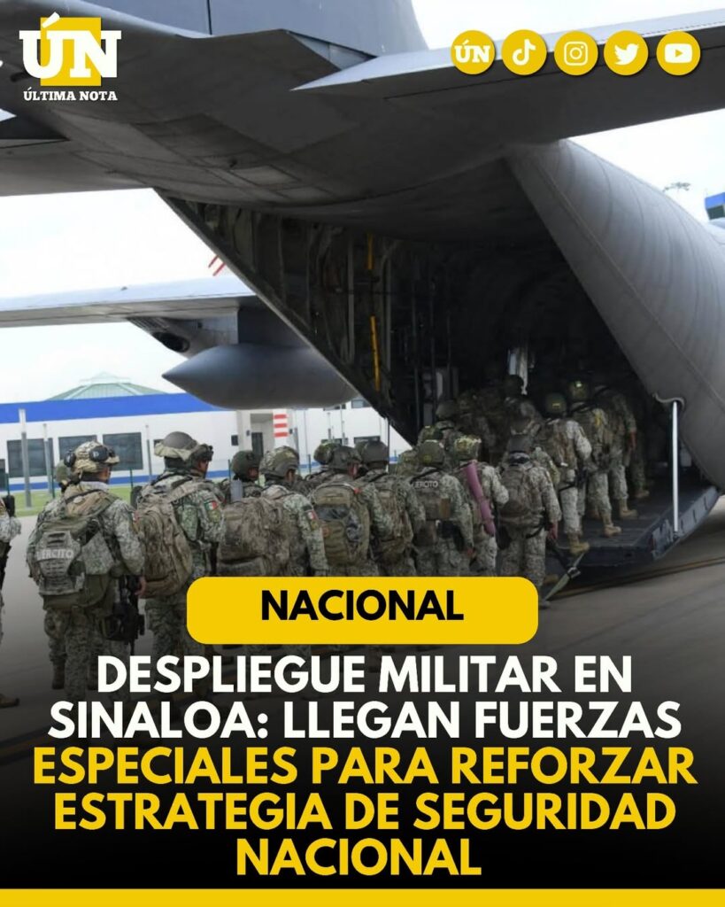 Despliegue militar en Sinaloa: Llegan Fuerzas Especiales para reforzar ...