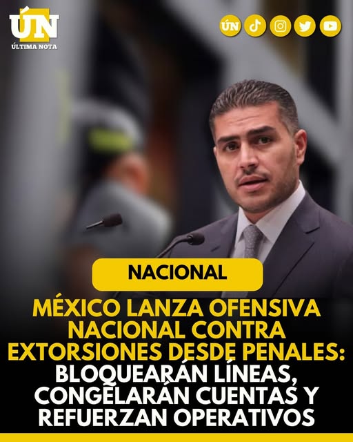 México lanza ofensiva nacional contra 3xt0rsi0n3s desde penales: bloquearán líneas, congelarán cuentas y refuerzan operativos