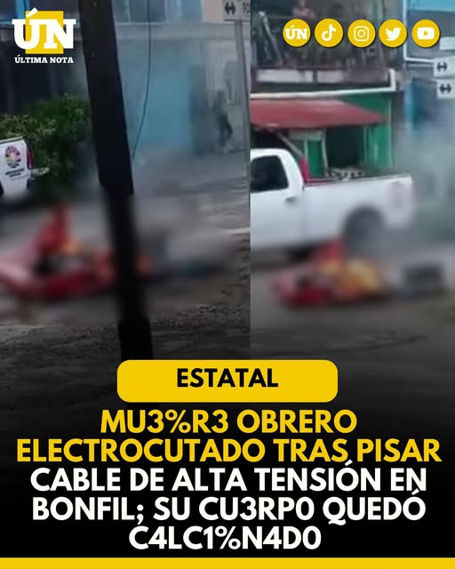 Mu3%r3 obrero electrocutado tras pisar cable de alta tensión en Bonfil; su cu3rp0 quedó c4lc1%n4d0