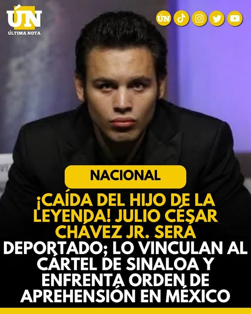 ¡Caída del hijo de la leyenda! Julio César Chávez Jr. será deportado; lo vinculan al Cártel de Sinaloa y enfrenta orden de aprehensión en México