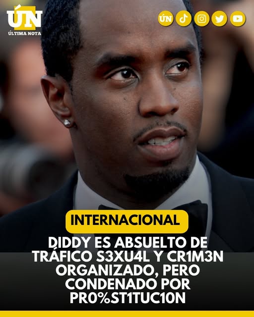 Diddy es absuelto de tráfico s3xu4l y cr1m3n organizado, pero condenado por pr0%st1tuc10n