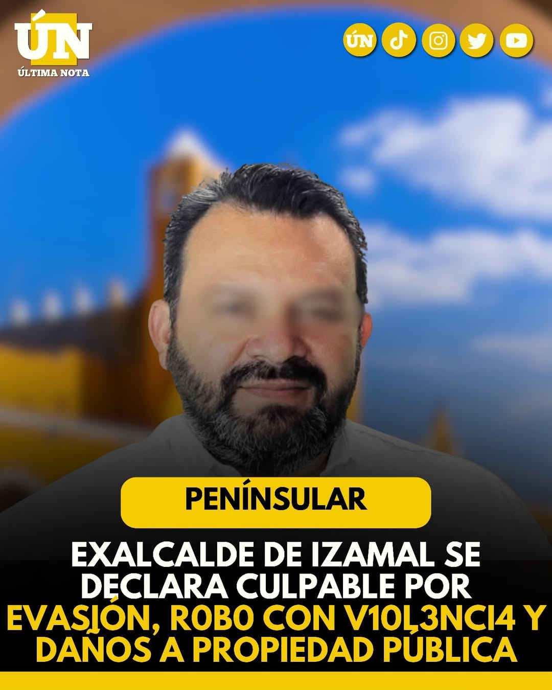 Exalcalde de Izamal se declara culpable por evasión, r0b0 con v10l3nci4 y daños a propiedad pública