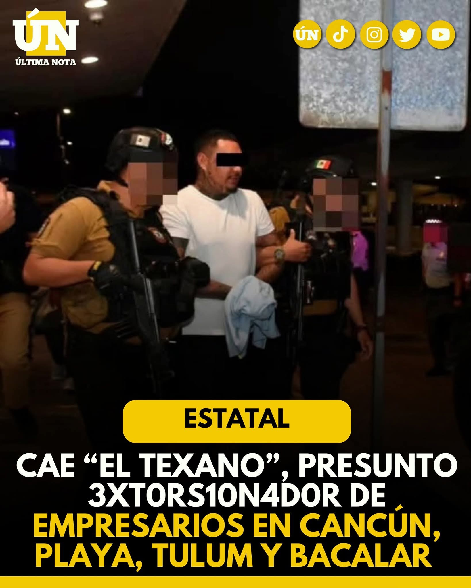 Cae “El Texano”, presunto 3xt0rsi0n4d0r de empresarios en Cancún, Playa, Tulum y Bacalar.