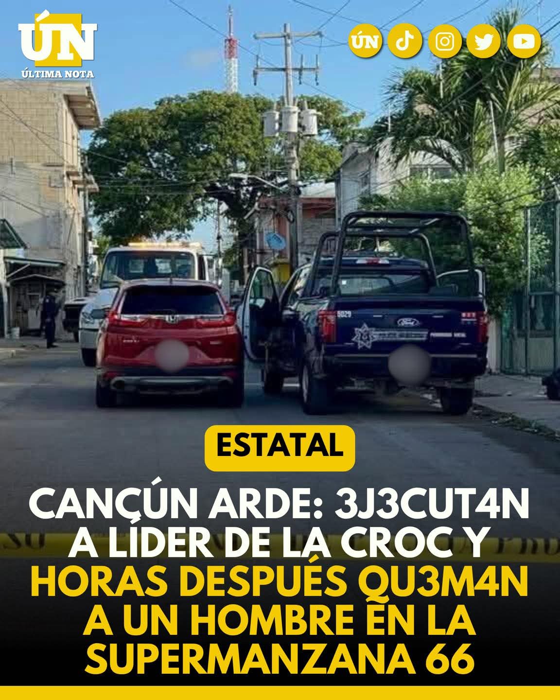Cancún arde: 3j3cut4n a líder de la CROC y horas después qu3m4n  a un hombre en la Supermanzana 66