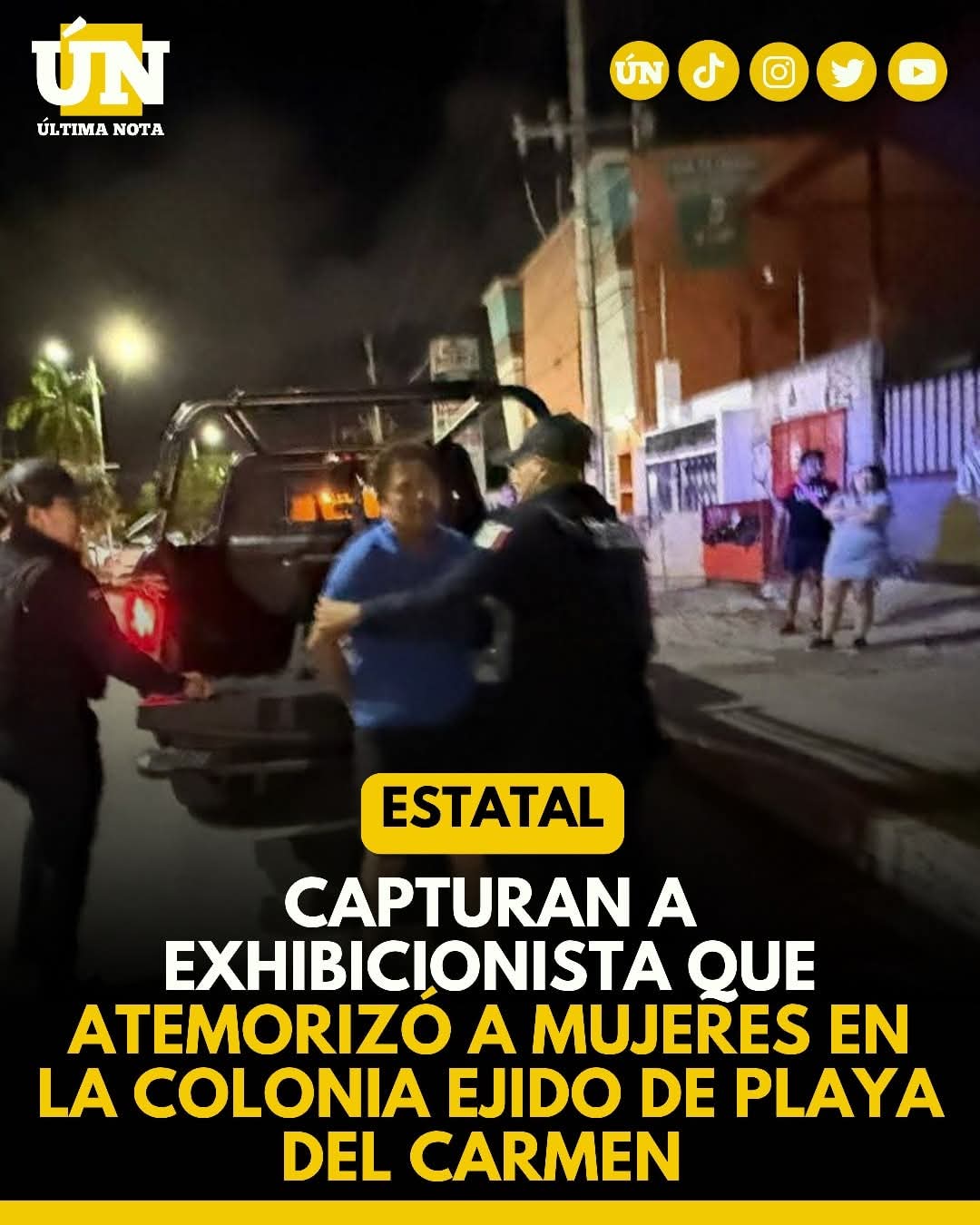 Capturan a 3xh1b1c1on1st4 que atemorizó a mujeres en la colonia Ejido de Playa del Carmen.