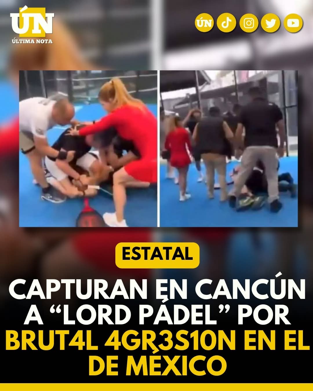 Capturan en Cancún a “Lord Pádel” por brut4l 4gr3s10n en el Estado de México.