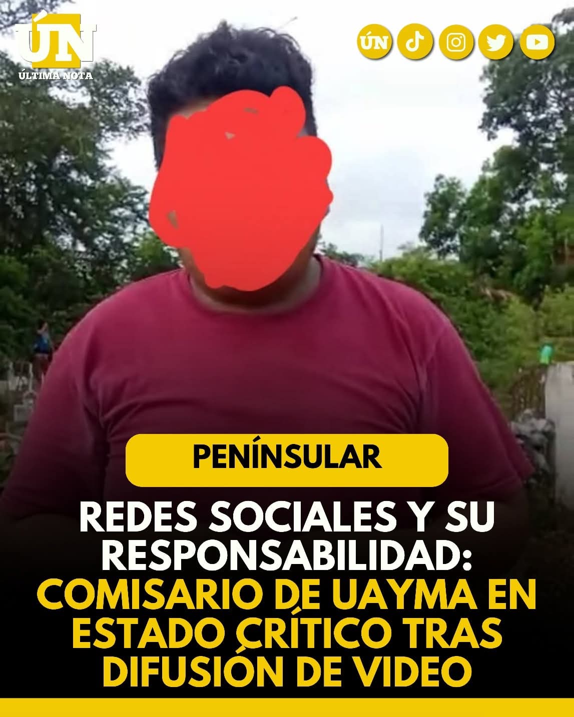 Redes sociales y su responsabilidad: Comisario de Uayma en estado crítico tras difusión de video.