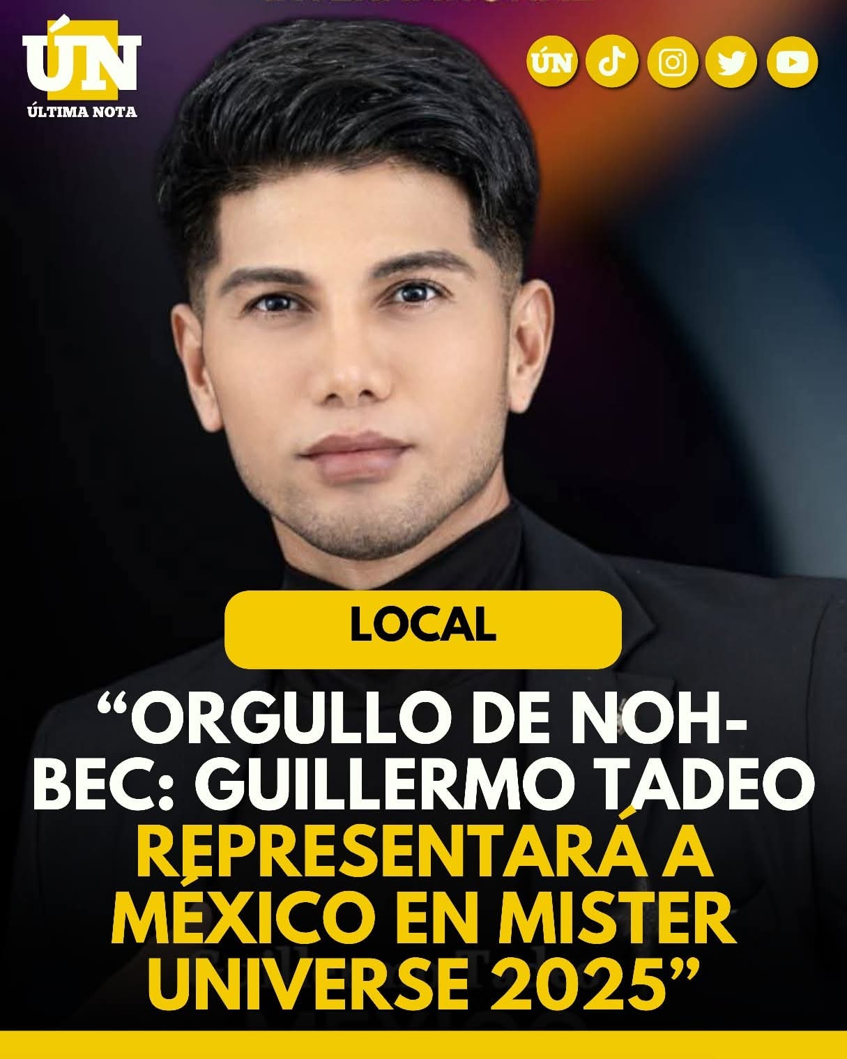“Orgullo de Noh-Bec: Guillermo Tadeo representará a México en Mister Universe 2025”.
