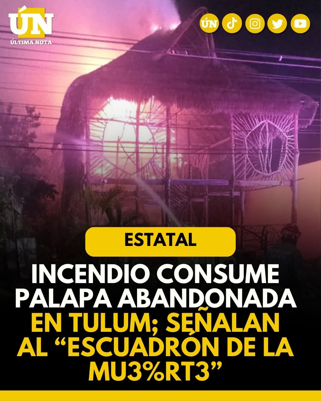 Incendio consume palapa abandonada en Tulum; señalan al “escuadrón de la mu3%rt3”.
