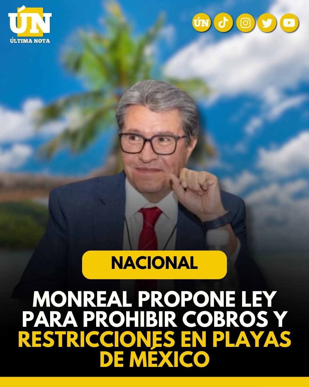Monreal propone ley para prohibir cobros y restricciones en playas de México.