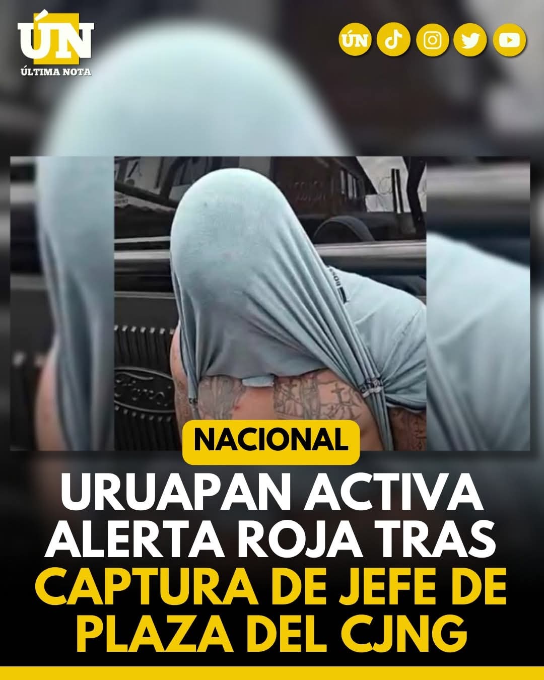 Uruapan activa alerta roja tras captura de jefe de plaza del CJNG.