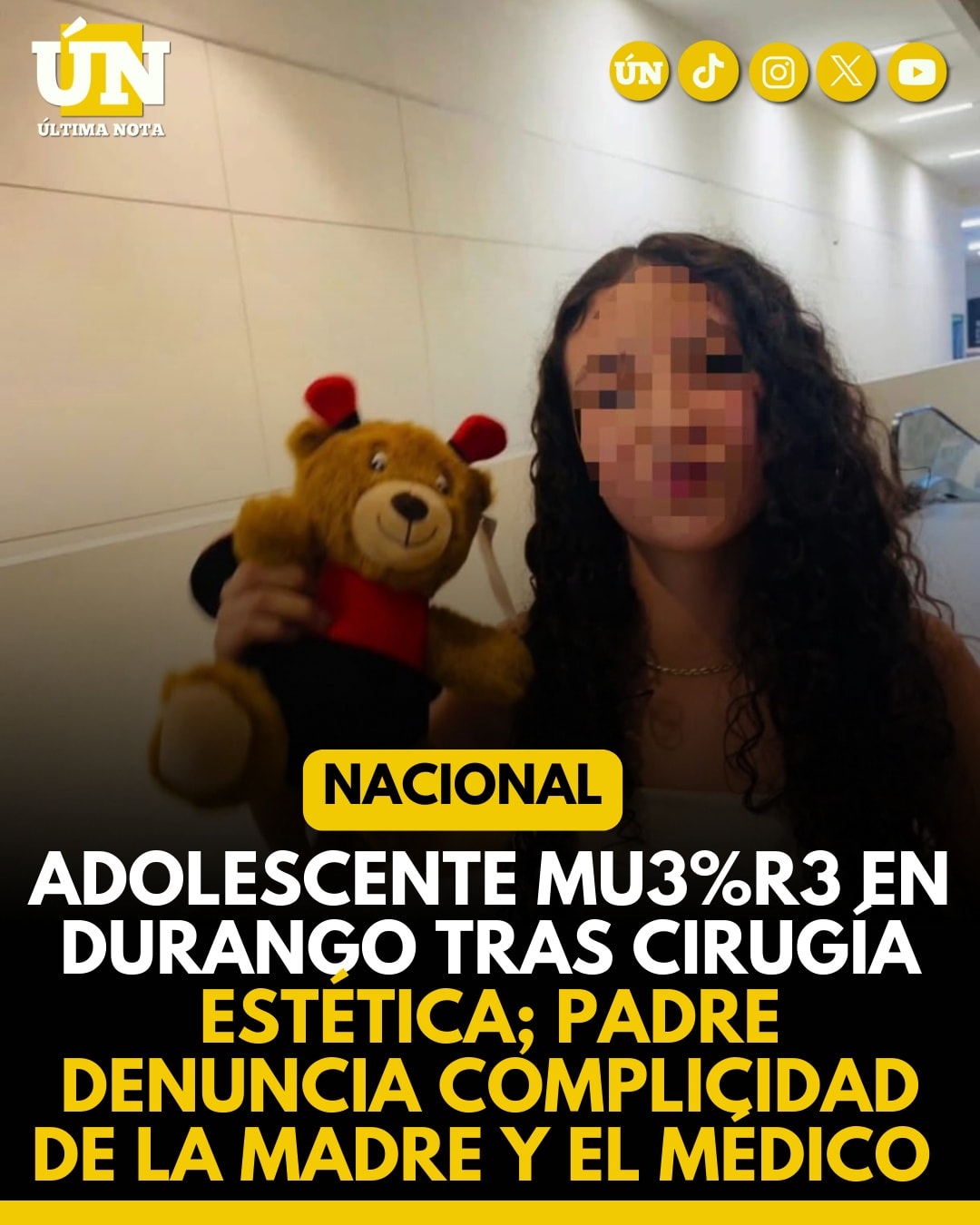 Adolescente mu3r3 en Durango tras cirugía estética; padre denuncia complicidad de la madre y el médico.