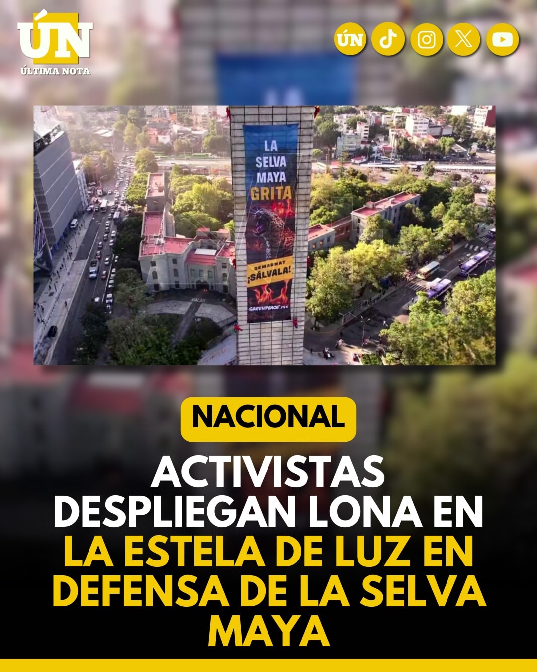 Activistas Despliegan Lona en la Estela de Luz en Defensa de la Selva Maya.