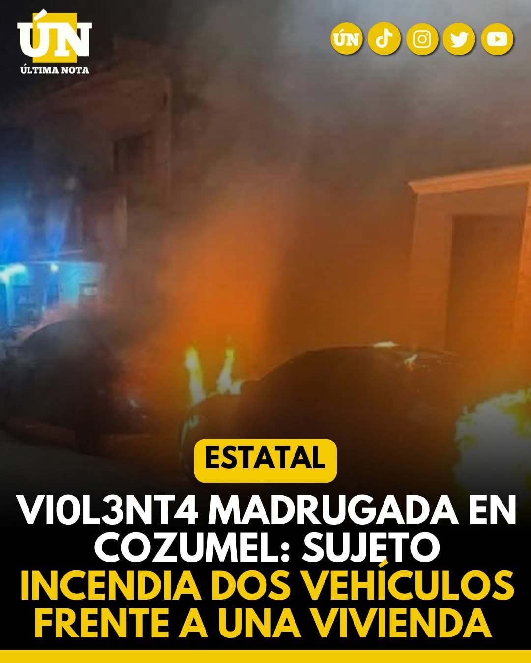 Vi0l3nt4 madrugada en Cozumel: sujeto incendia dos vehículos frente a una vivienda.