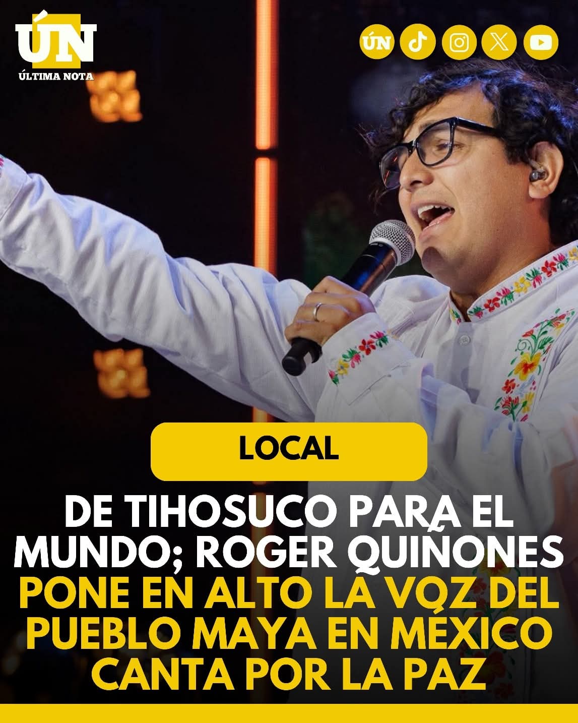 De Tihosuco para el mundo; Roger Quiñones pone en alto la voz del pueblo maya en México Canta por la Paz.