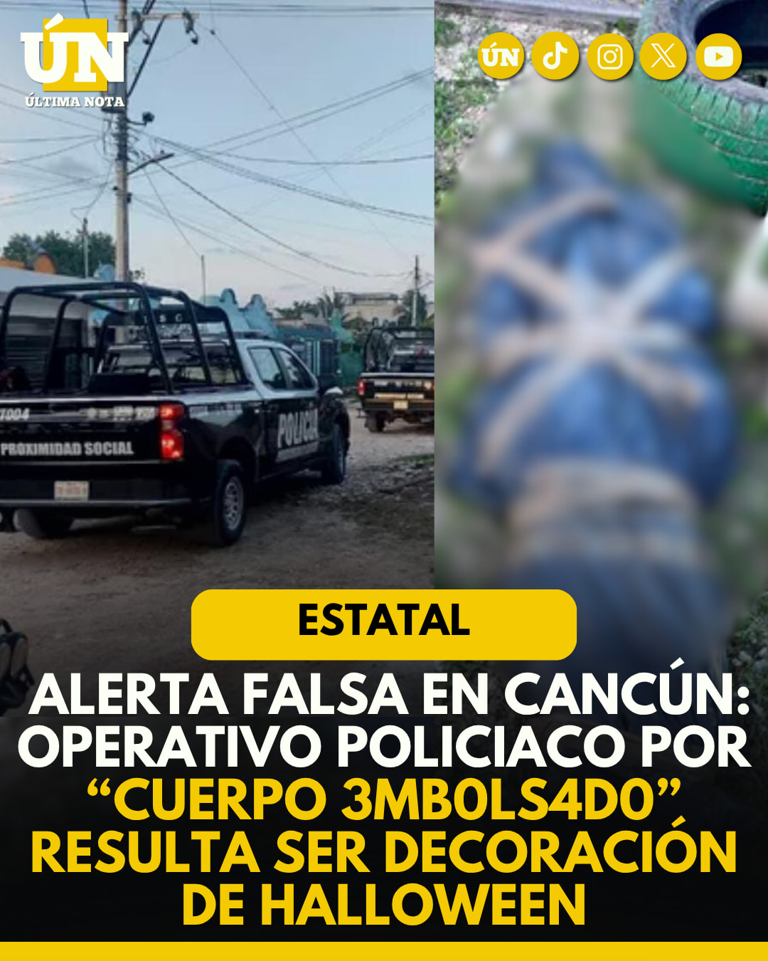 ALERTA FALSA EN CANCÚN: OPERATIVO POLICIACO POR “CUERPO 3MB0LS4D0” RESULTA SER DECORACIÓN DE HALLOWEEN.