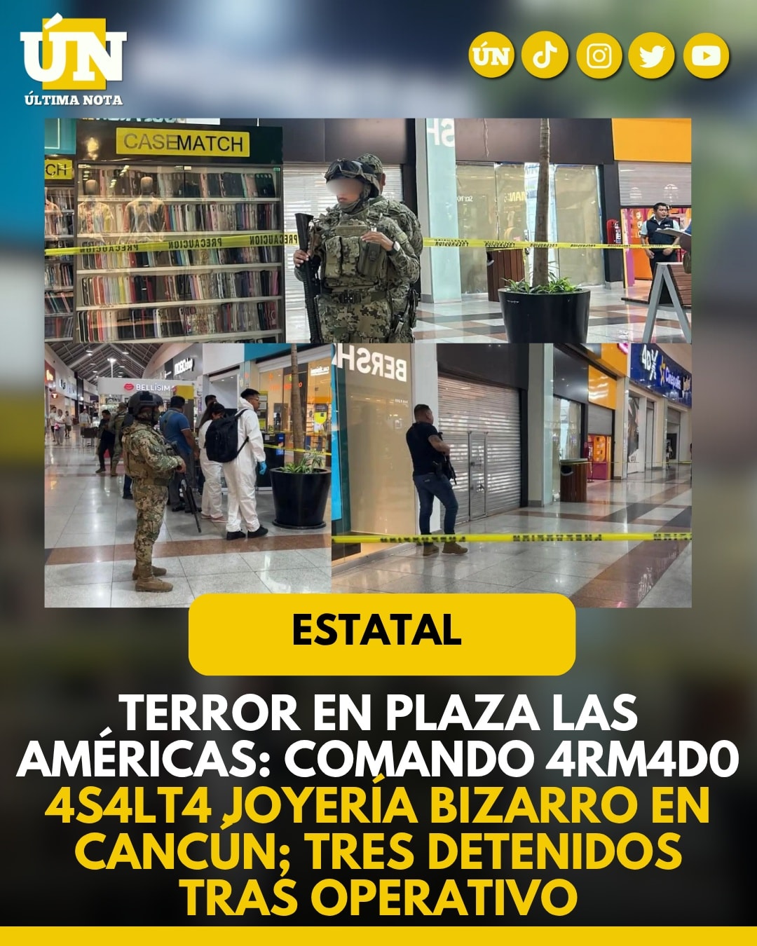 Terror en Plaza Las Américas: comando 4rm4d0 4s4lt4 joyería Bizarro en Cancún; tres detenidos tras operativo.