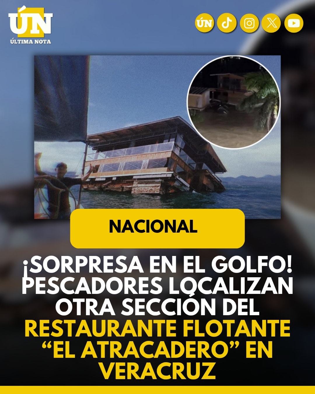 ¡Sorpresa en el Golfo! Pescadores localizan otra sección del restaurante flotante “El Atracadero” en Veracruz.